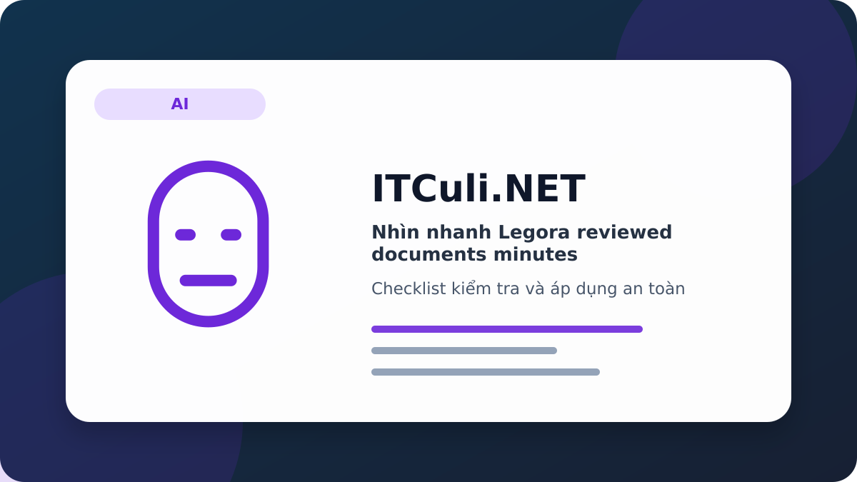 Legora reviewed documents minutes checklist xử lý