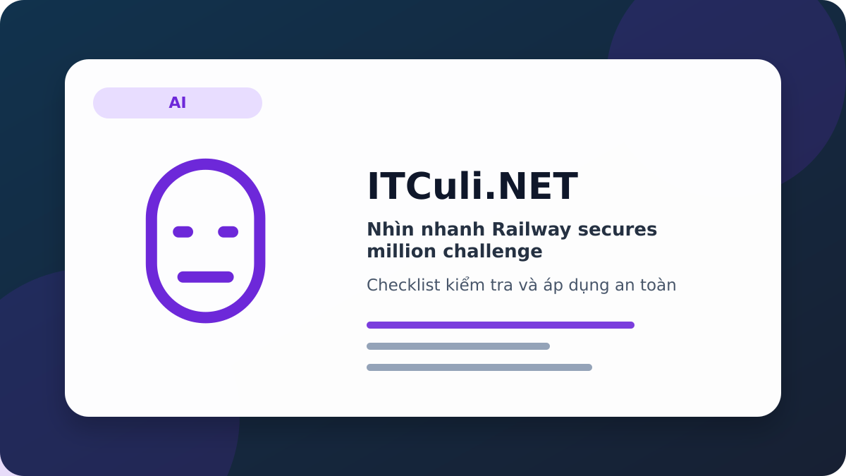 Railway secures million challenge checklist xử lý