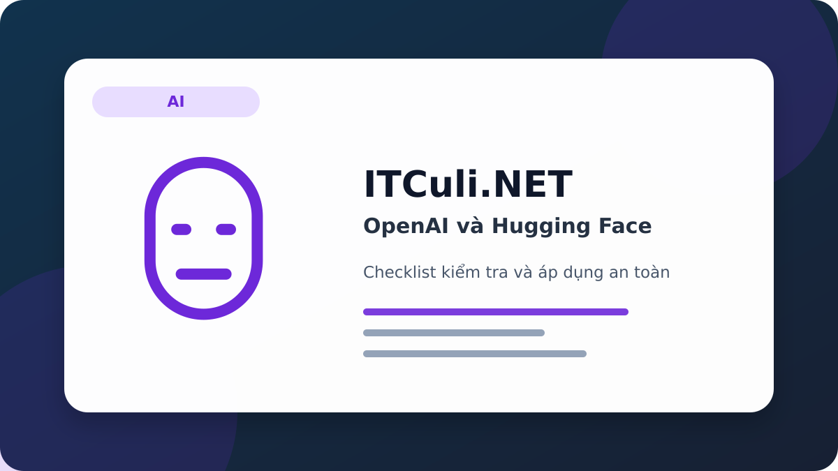OpenAI Hugging Face checklist xử lý