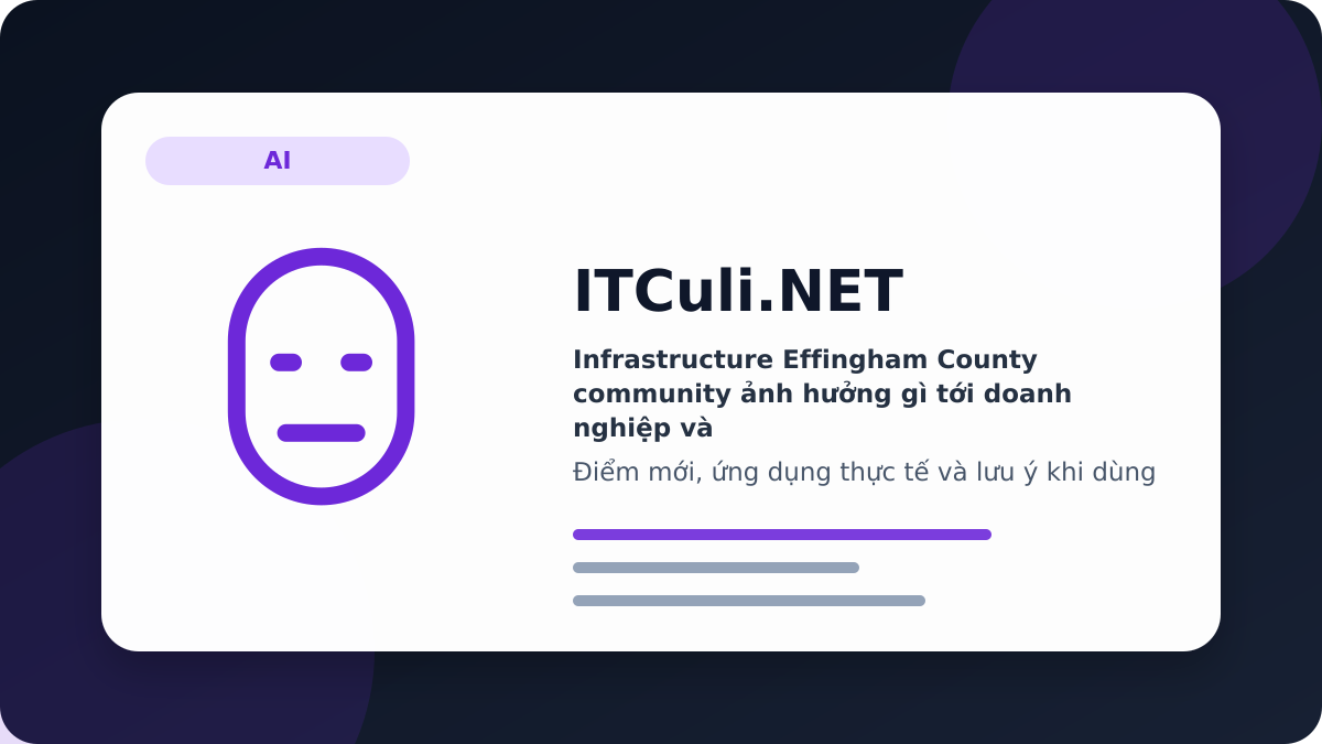 infrastructure Effingham County community - Infrastructure Effingham County community ảnh hưởng gì tới doanh nghiệp và quản trị hệ thố
