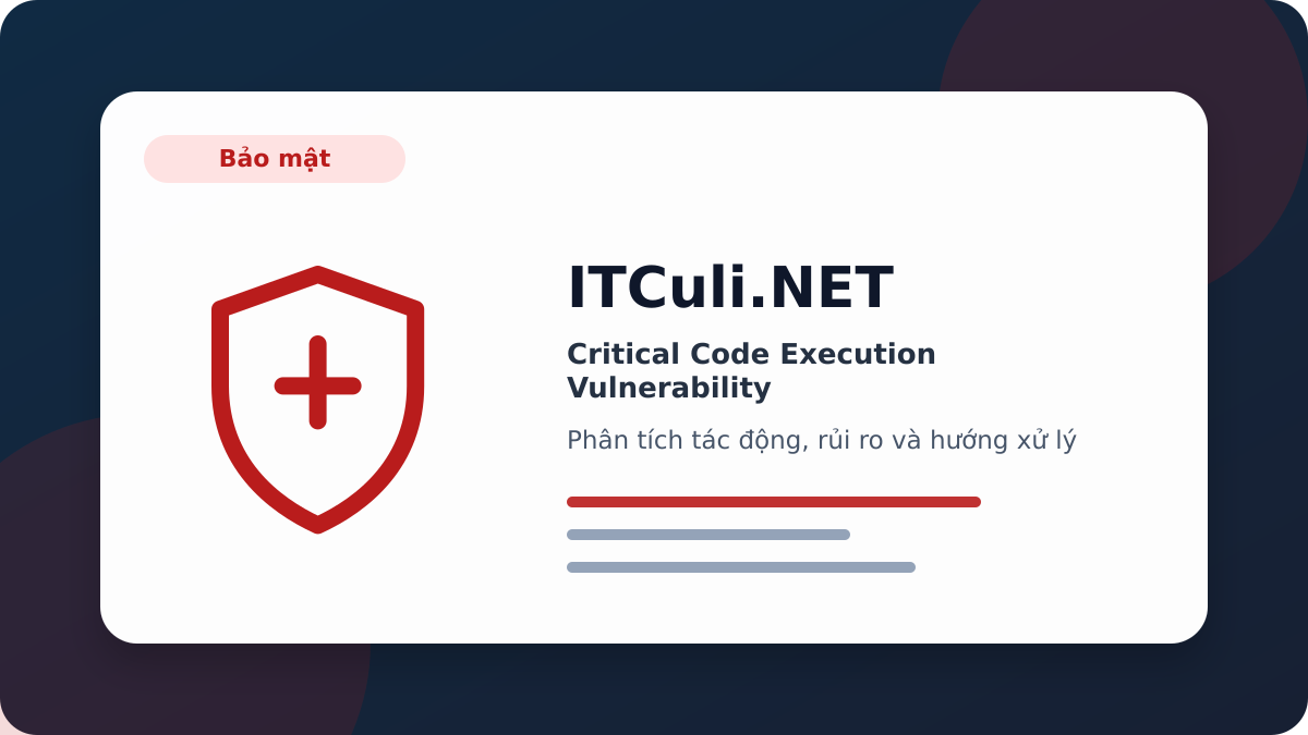 Critical Code Execution Vulnerability phân tích tác động