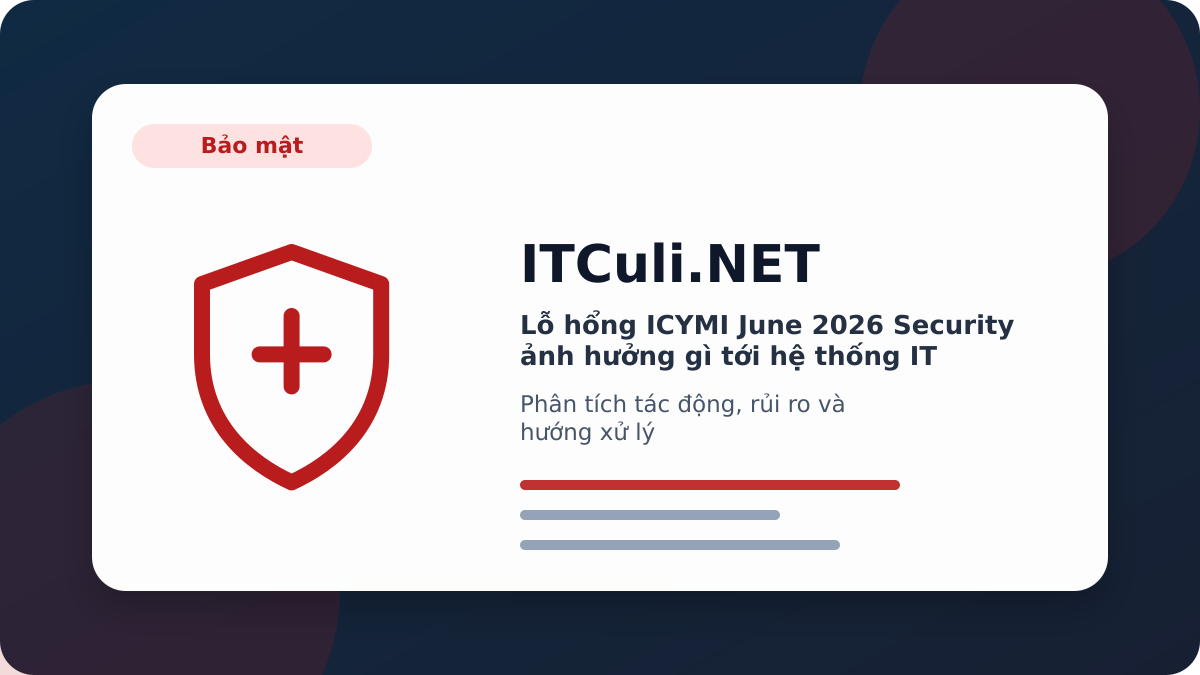 ICYMI June 2026 Security phân tích tác động