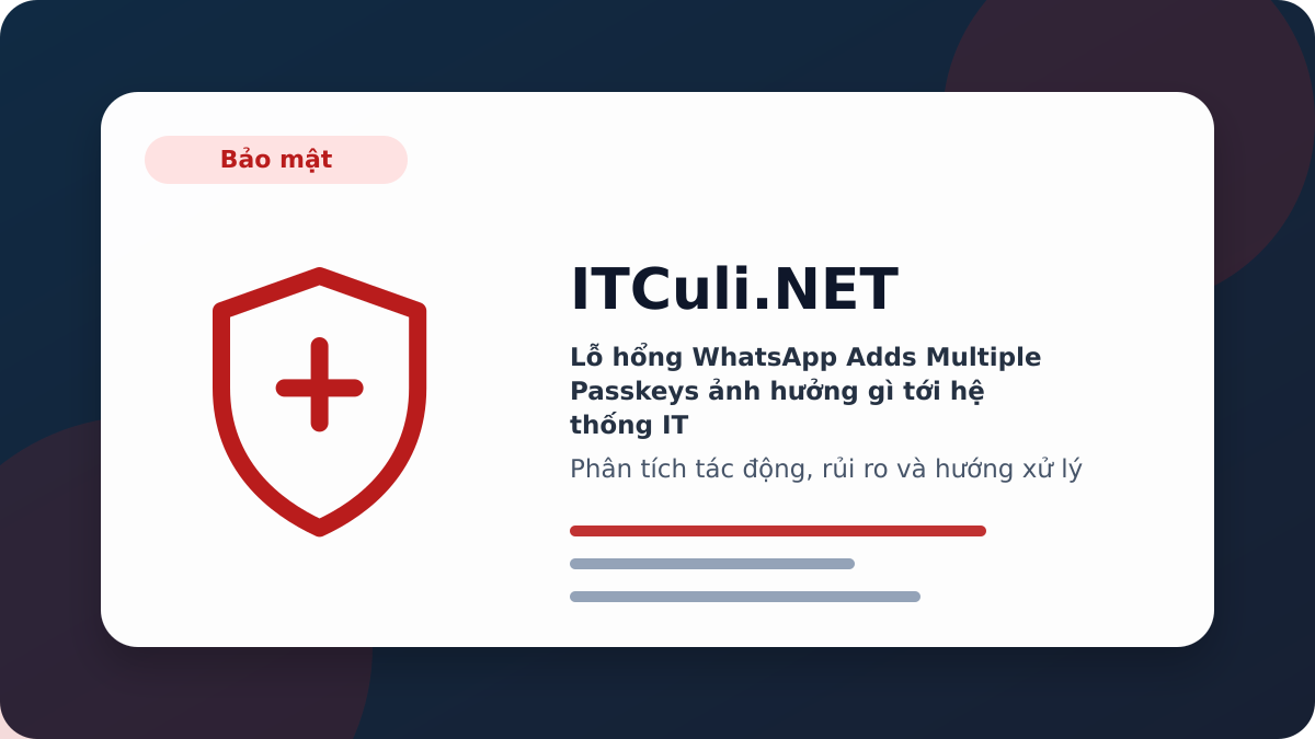 WhatsApp Adds Multiple Passkeys phân tích tác động