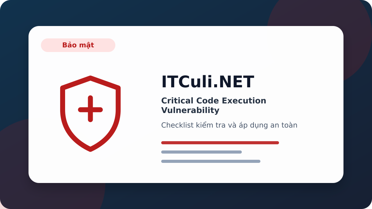 Critical Code Execution Vulnerability checklist xử lý
