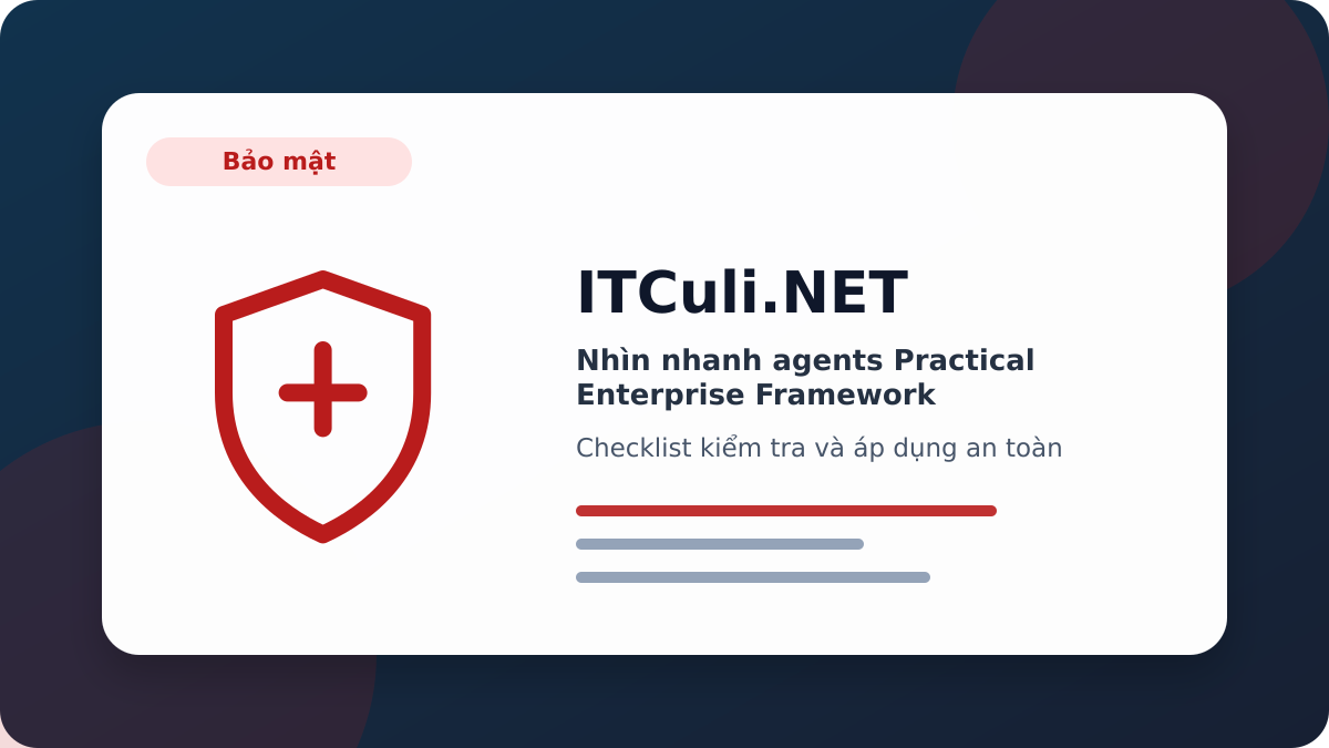agents Practical Enterprise Framework checklist xử lý