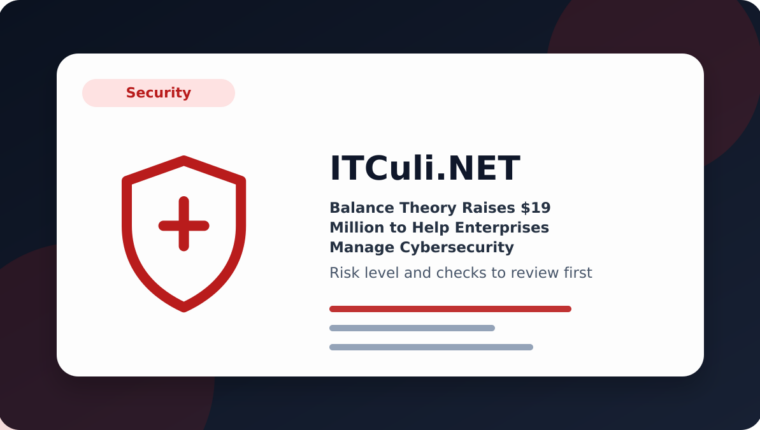 Balance Theory Raises $19 Million to Help Enterprises Manage Cybersecurity Investments