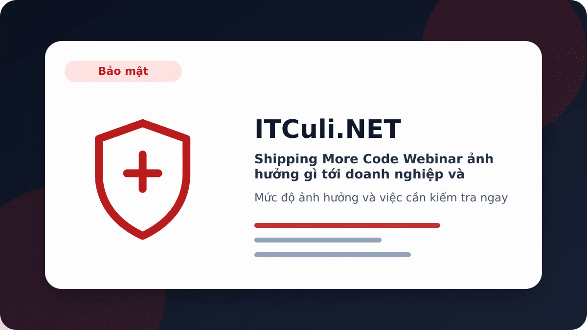 Shipping More Code Webinar ảnh hưởng gì tới doanh nghiệp và quản trị hệ thống?