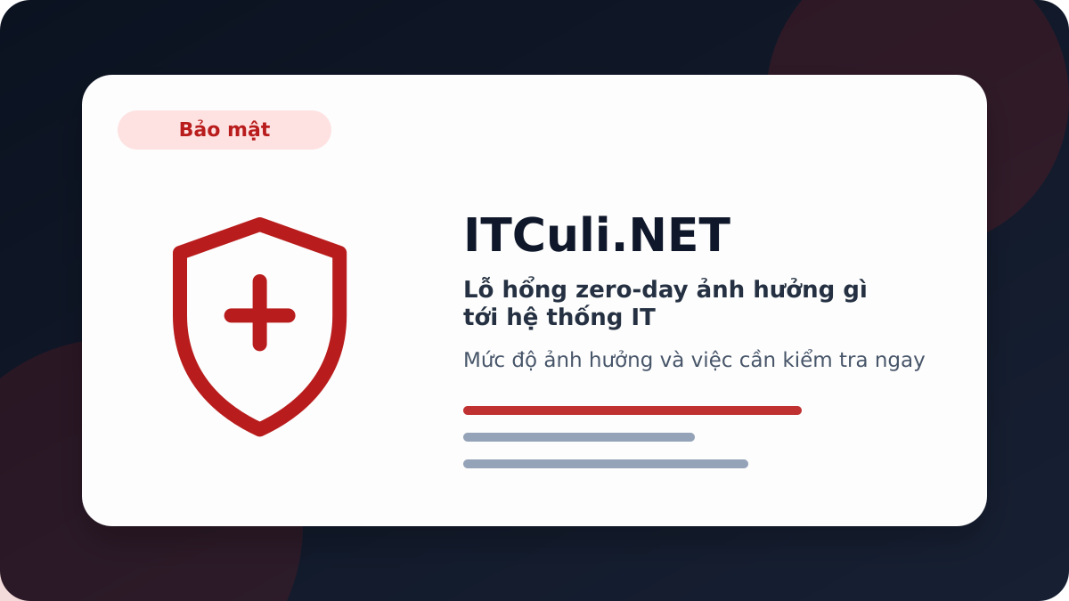 lỗ hổng zero-day - Lỗ hổng zero-day ảnh hưởng gì tới hệ thống IT?