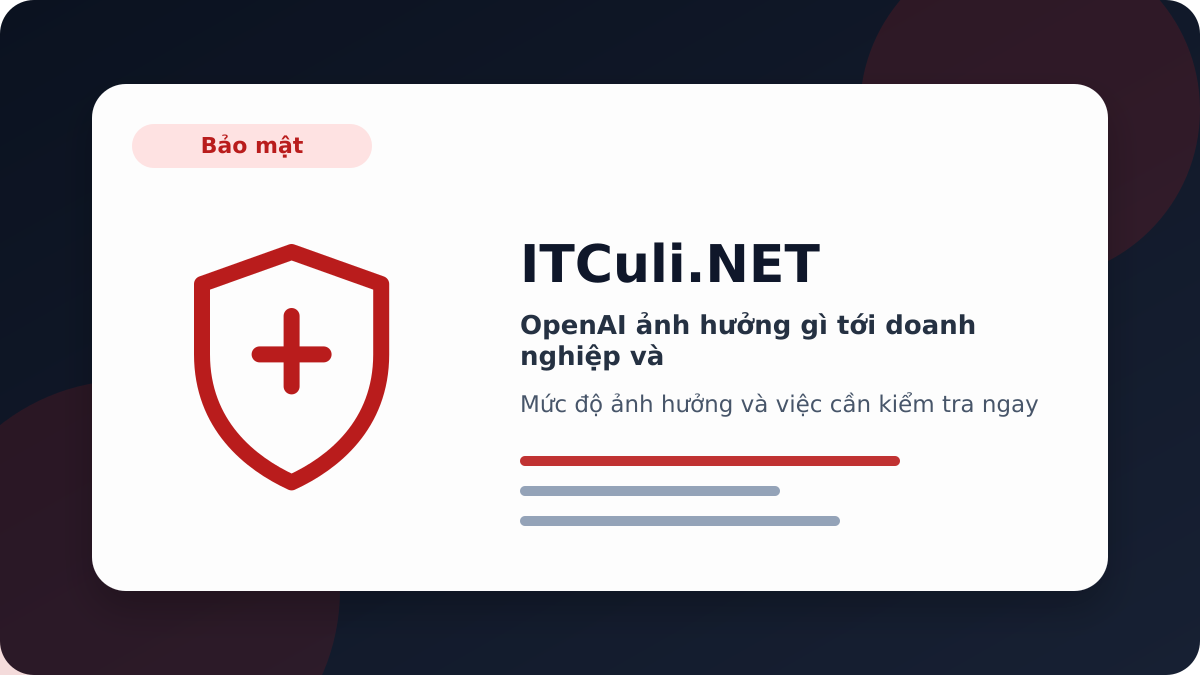 OpenAI - OpenAI ảnh hưởng gì tới doanh nghiệp và quản trị hệ thống?