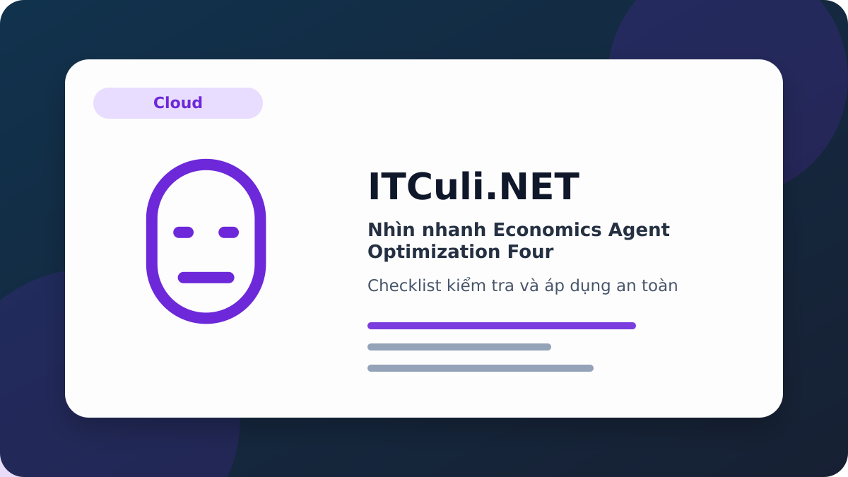 Economics Agent Optimization Four checklist xử lý