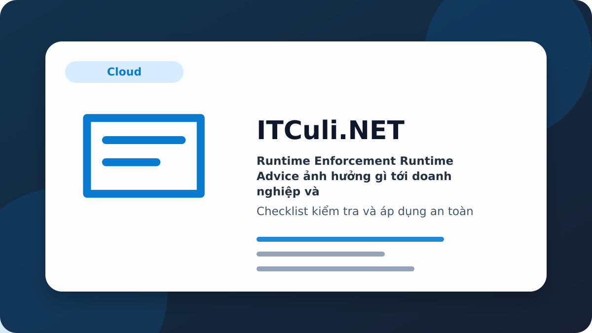 Runtime Enforcement Runtime Advice checklist xử lý