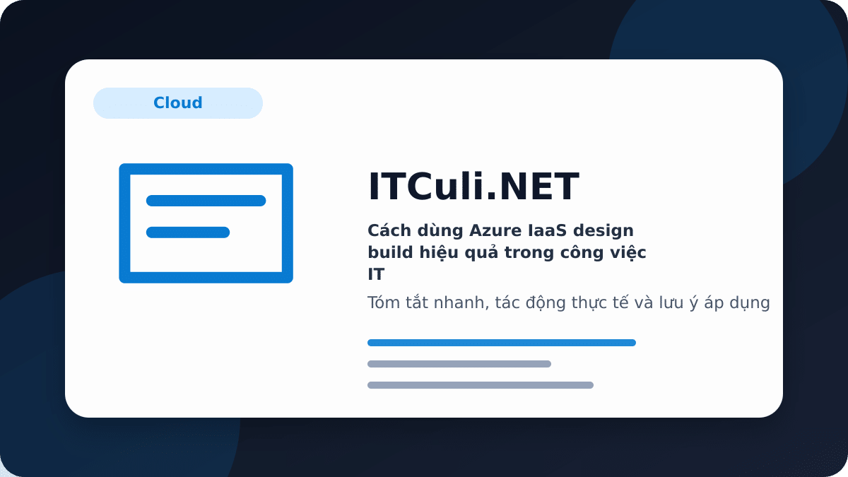 Cách dùng Azure IaaS design build hiệu quả trong công việc IT