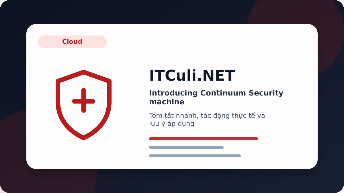 Introducing Continuum Security machine - Introducing Continuum Security machine: dấu hiệu nguy hiểm và cách giảm rủi ro
