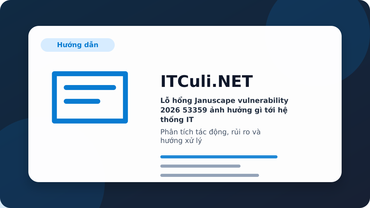 Phân tích Lỗ hổng Januscape vulnerability 2026 53359 ảnh hưởng gì tới hệ thống IT?