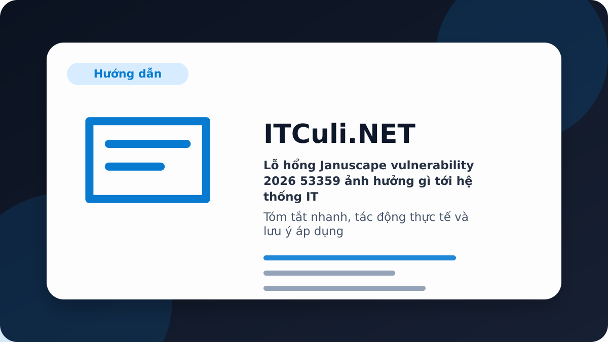 Lỗ hổng Januscape vulnerability 2026 53359 ảnh hưởng gì tới hệ thống IT?