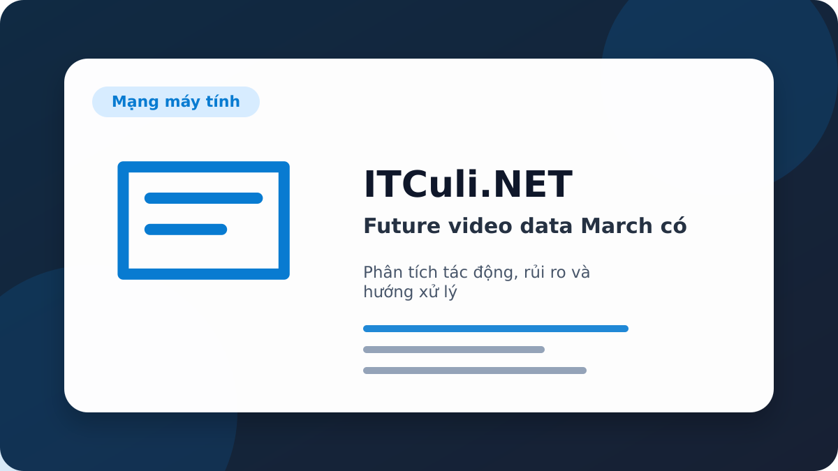 future video data March phân tích tác động