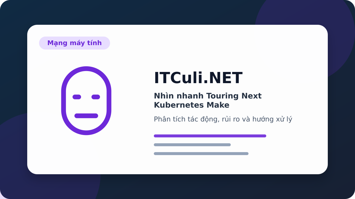 Touring Next Kubernetes Make phân tích tác động