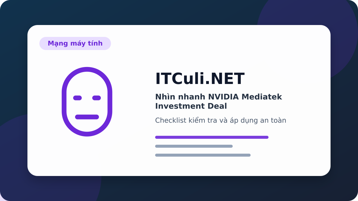 NVIDIA Mediatek Investment Deal checklist xử lý