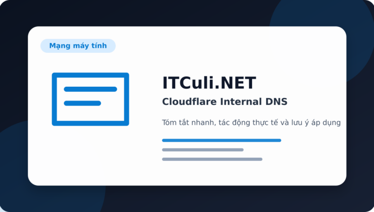 Cloudflare Internal DNS: đưa DNS nội bộ vào quản trị Zero Trust
