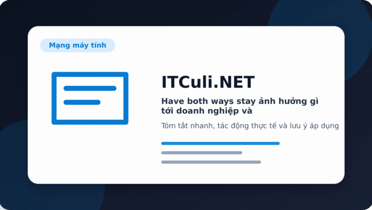 Have both ways stay ảnh hưởng gì tới doanh nghiệp và quản trị hệ thống?