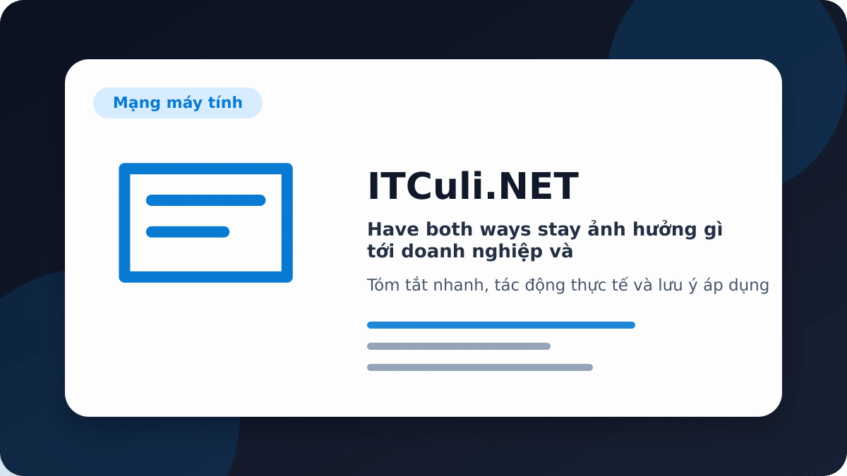 Have both ways stay ảnh hưởng gì tới doanh nghiệp và quản trị hệ thống?