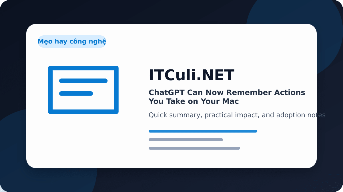 ChatGPT Can Now Remember Actions You Take on Your Mac