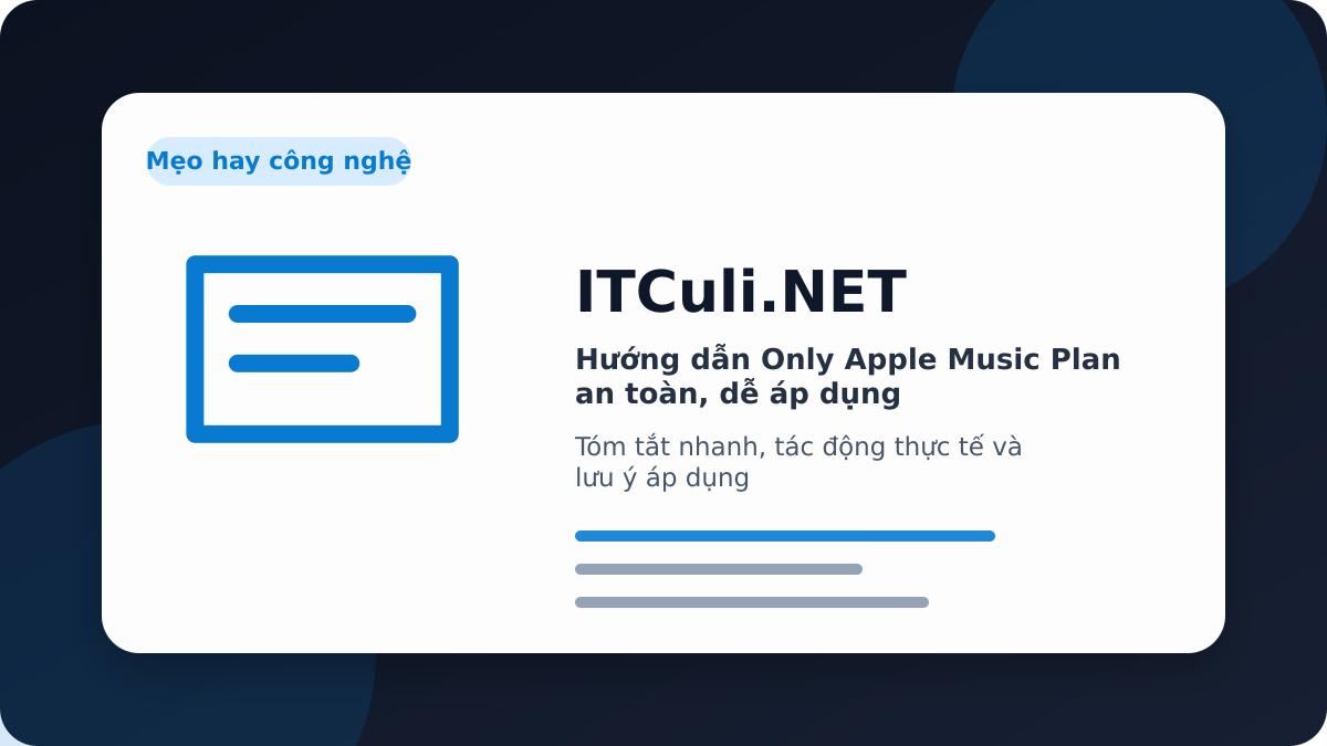 Hướng Only Apple Music - Hướng dẫn Only Apple Music Plan an toàn, dễ áp dụng