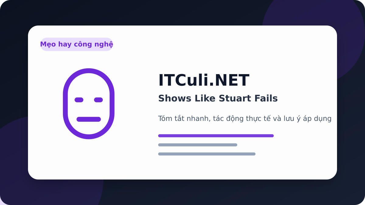 Shows Like Stuart Fails - Shows Like Stuart Fails: các bước kiểm tra trước khi triển khai