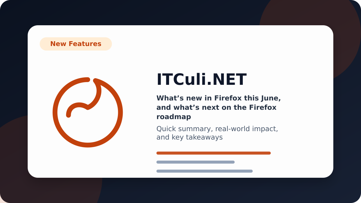 What’s new in Firefox this June, overview