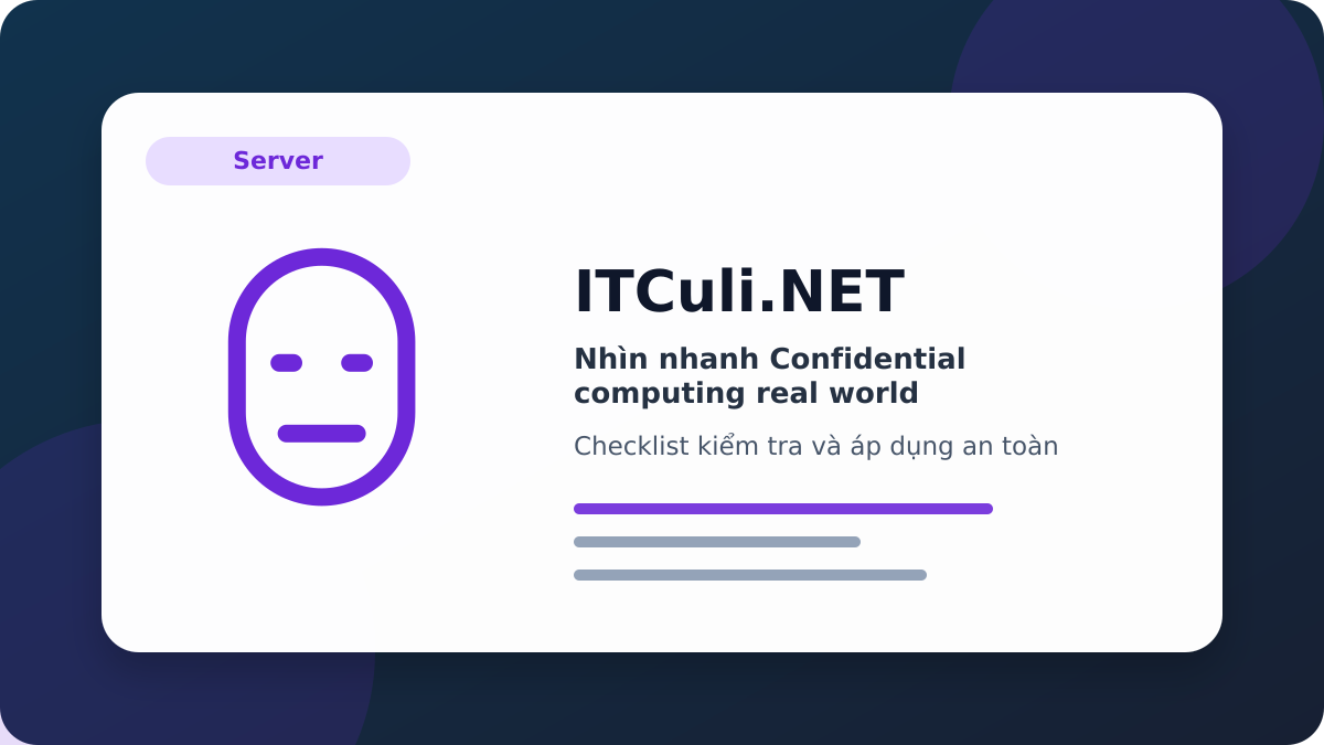 Confidential computing real world checklist xử lý