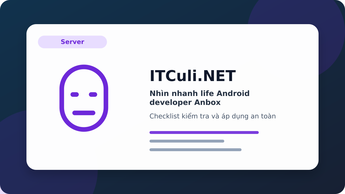 life Android developer Anbox checklist xử lý