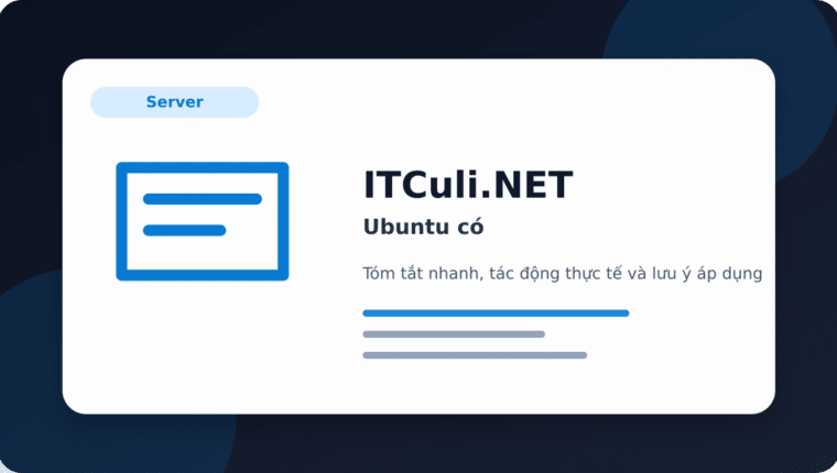 Ubuntu có đáng chú ý? Góc nhìn thực tế cho người dùng IT