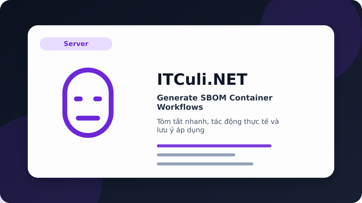 Generate SBOM Container Workflows - Generate SBOM Container Workflows: các bước kiểm tra trước khi triển khai