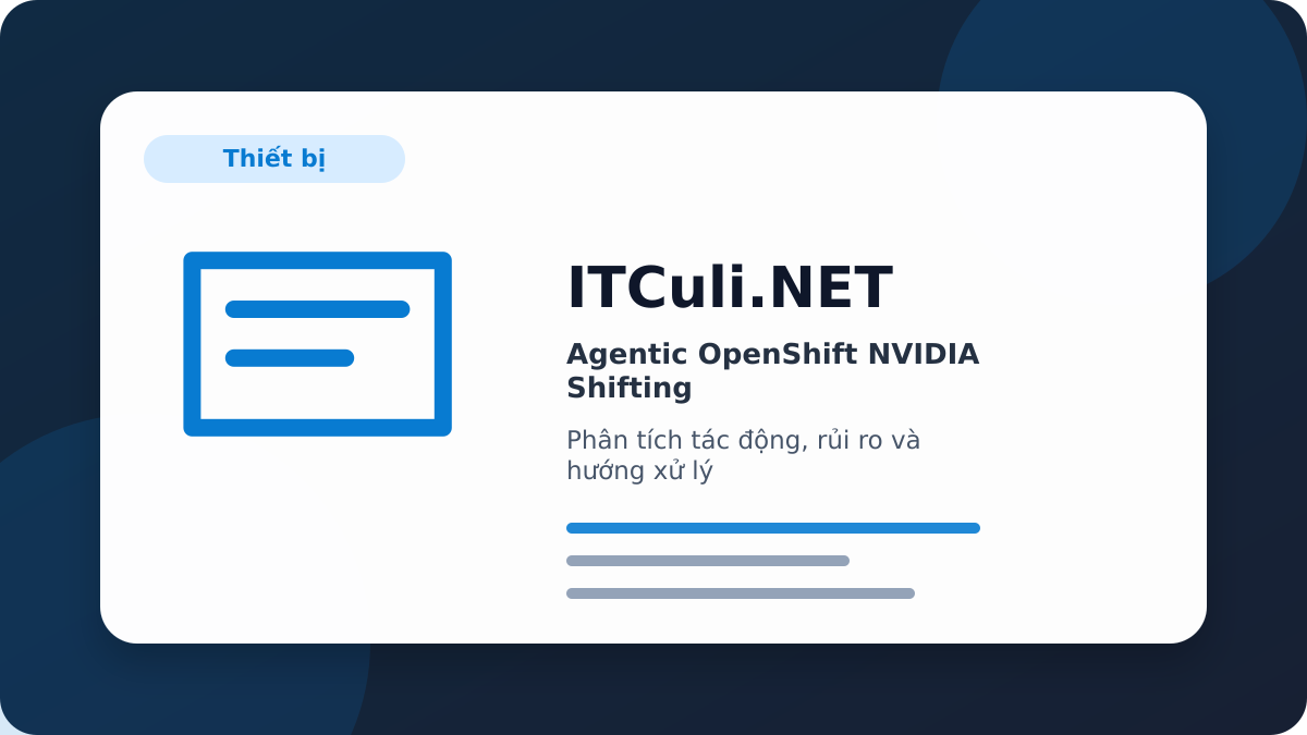 Agentic OpenShift NVIDIA Shifting phân tích tác động