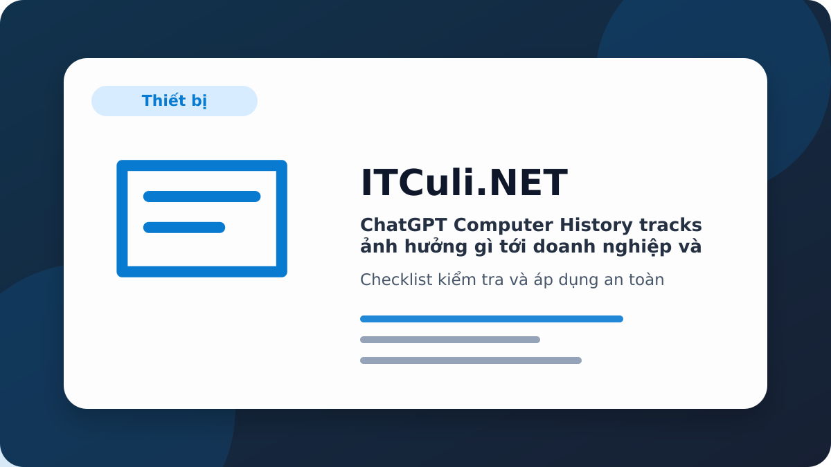 ChatGPT Computer History tracks checklist xử lý