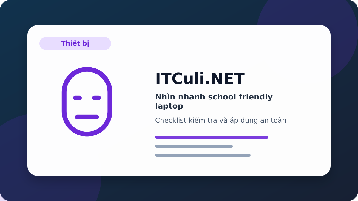 school friendly laptop checklist xử lý