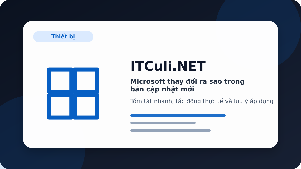 Microsoft thay đổi ra sao trong bản cập nhật mới?