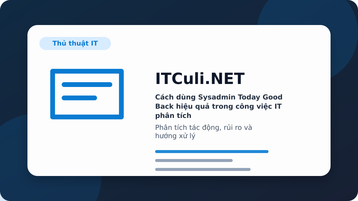 Sysadmin Today Good Back phân tích tác động