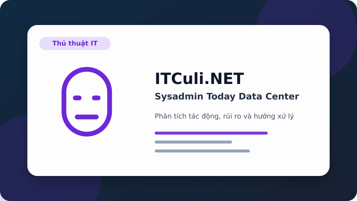 Sysadmin Today Data Center phân tích tác động