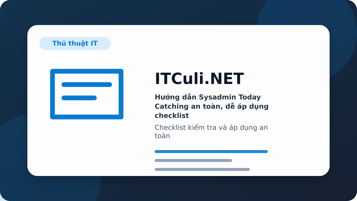 Hướng Sysadmin Today Catching checklist xử lý