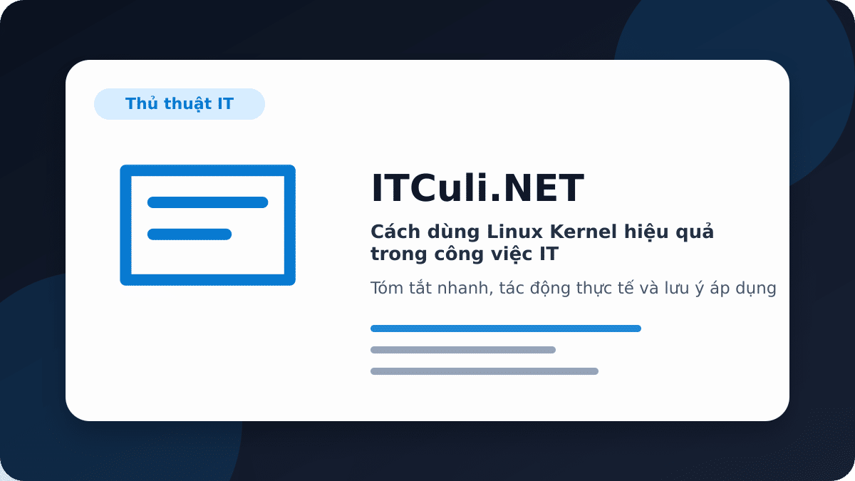 Cách dùng Linux Kernel hiệu quả trong công việc IT