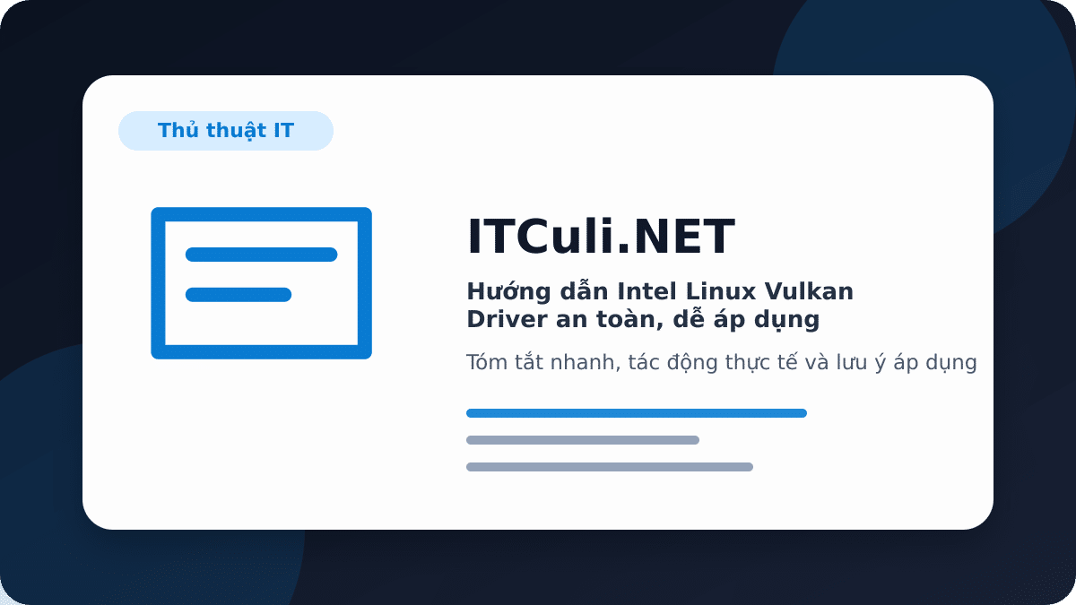Hướng dẫn Intel Linux Vulkan Driver an toàn, dễ áp dụng