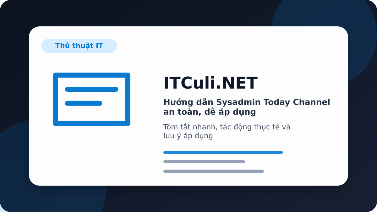 Hướng Sysadmin Today Channel - Hướng dẫn Sysadmin Today Channel an toàn, dễ áp dụng