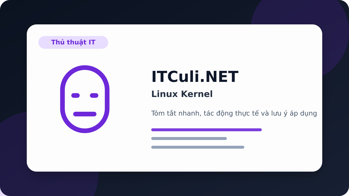 Linux Kernel - Linux Kernel: các bước kiểm tra trước khi triển khai