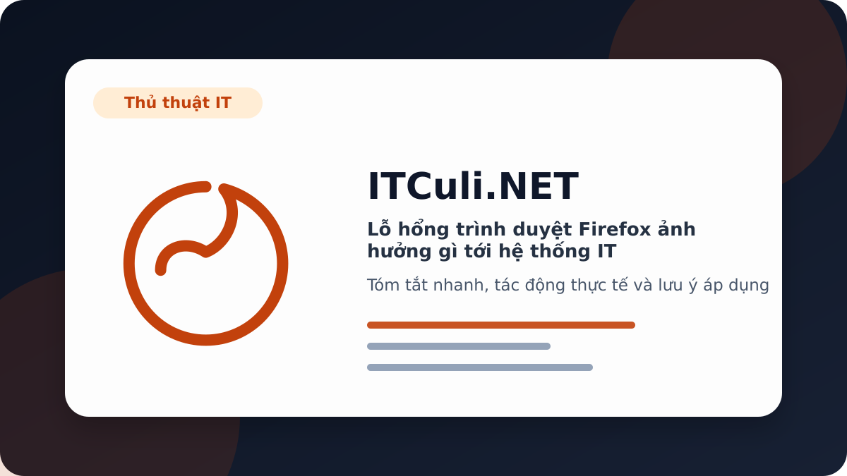 trình duyệt Firefox - Lỗ hổng trình duyệt Firefox ảnh hưởng gì tới hệ thống IT?