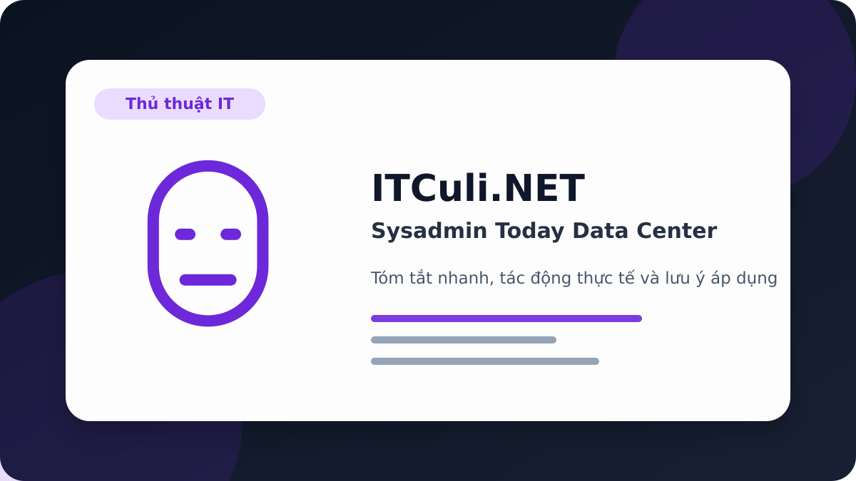 Sysadmin Today Data Center - Sysadmin Today Data Center: các bước kiểm tra trước khi triển khai