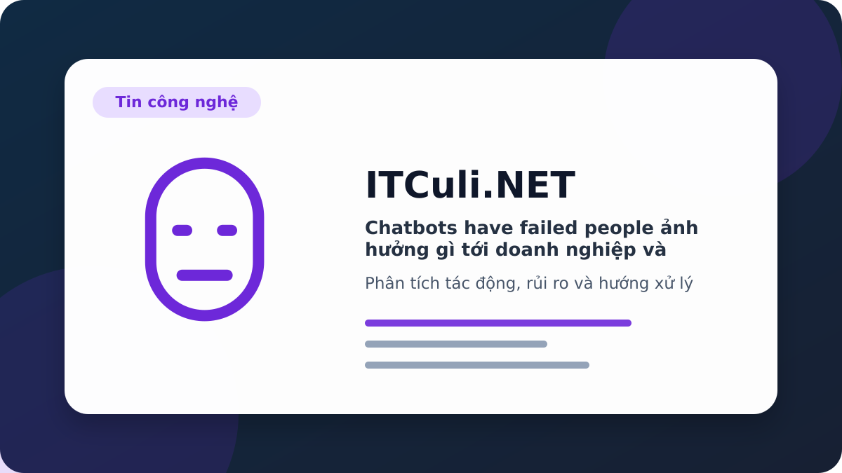 chatbots have failed people phân tích tác động