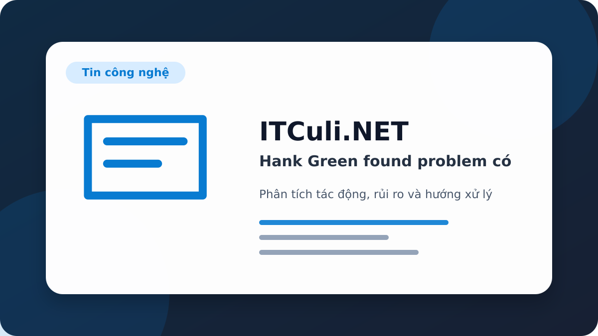 Hank Green found problem phân tích tác động