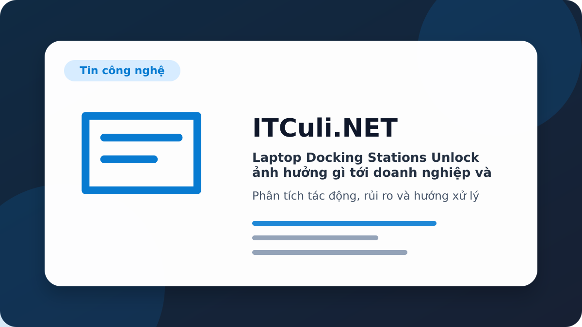 Laptop Docking Stations Unlock phân tích tác động