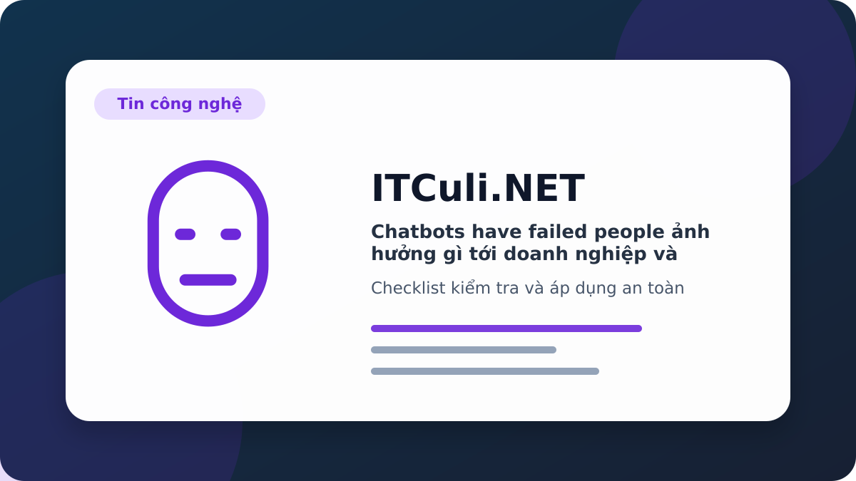 chatbots have failed people checklist xử lý